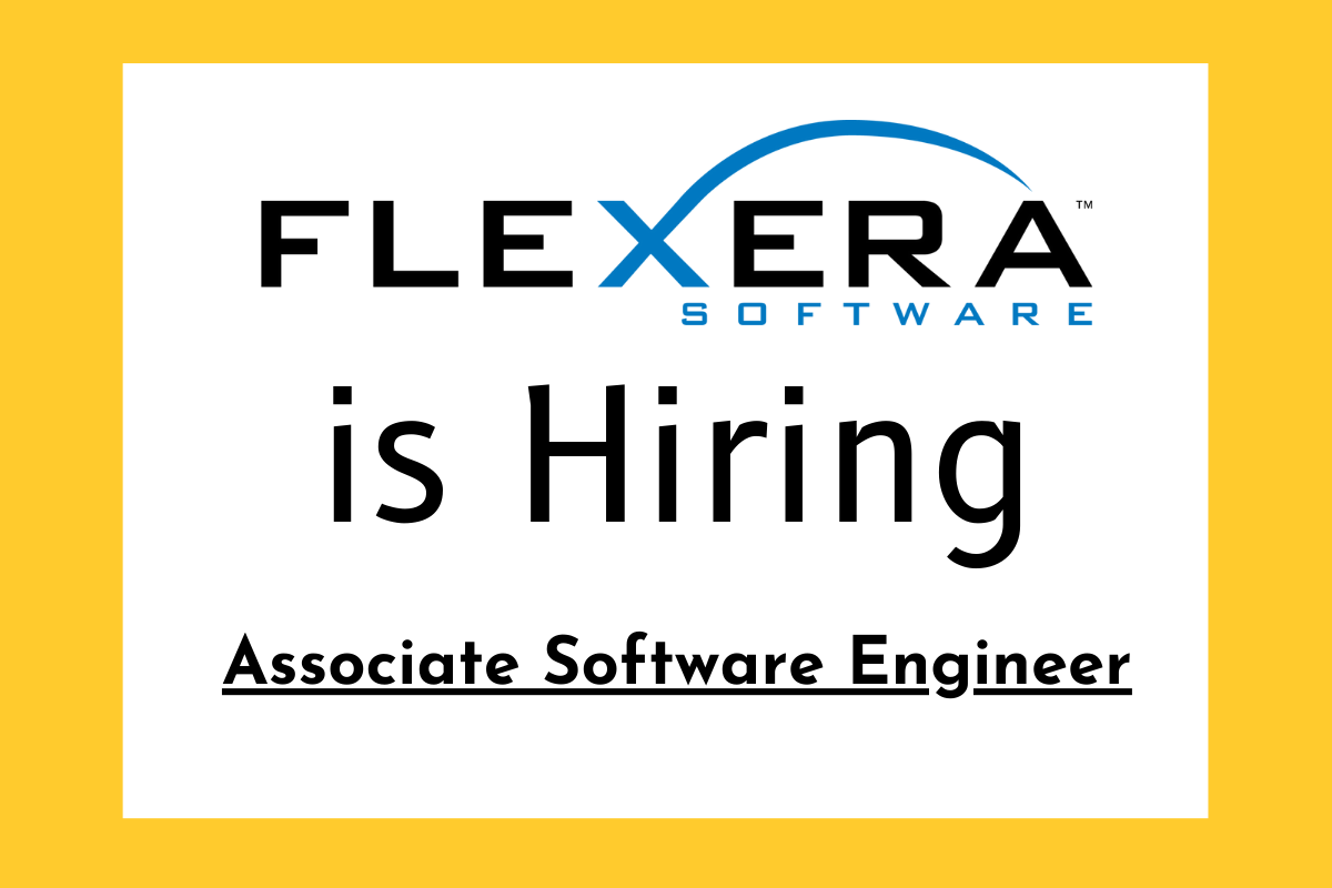 Flexera Off Campus Hiring 2025 for Associate Software Engineer - Apply ...